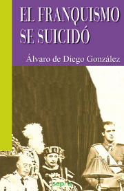 El franquismo se suicidó